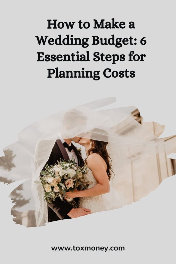 How to Make a Wedding Budget: 6 Essential Steps for Planning Costs